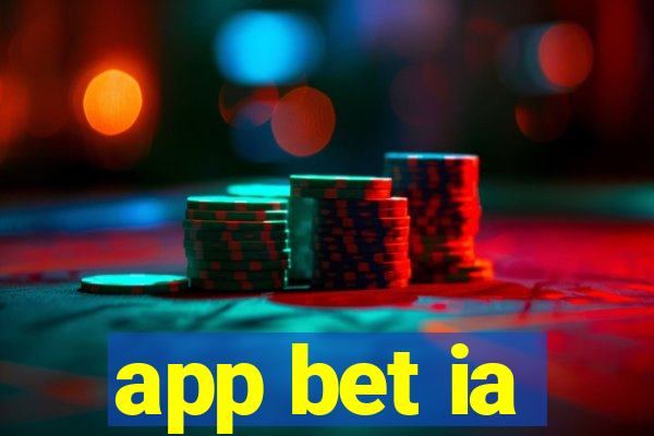 app bet ia